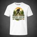 Bigfoot Saw Me - Tee